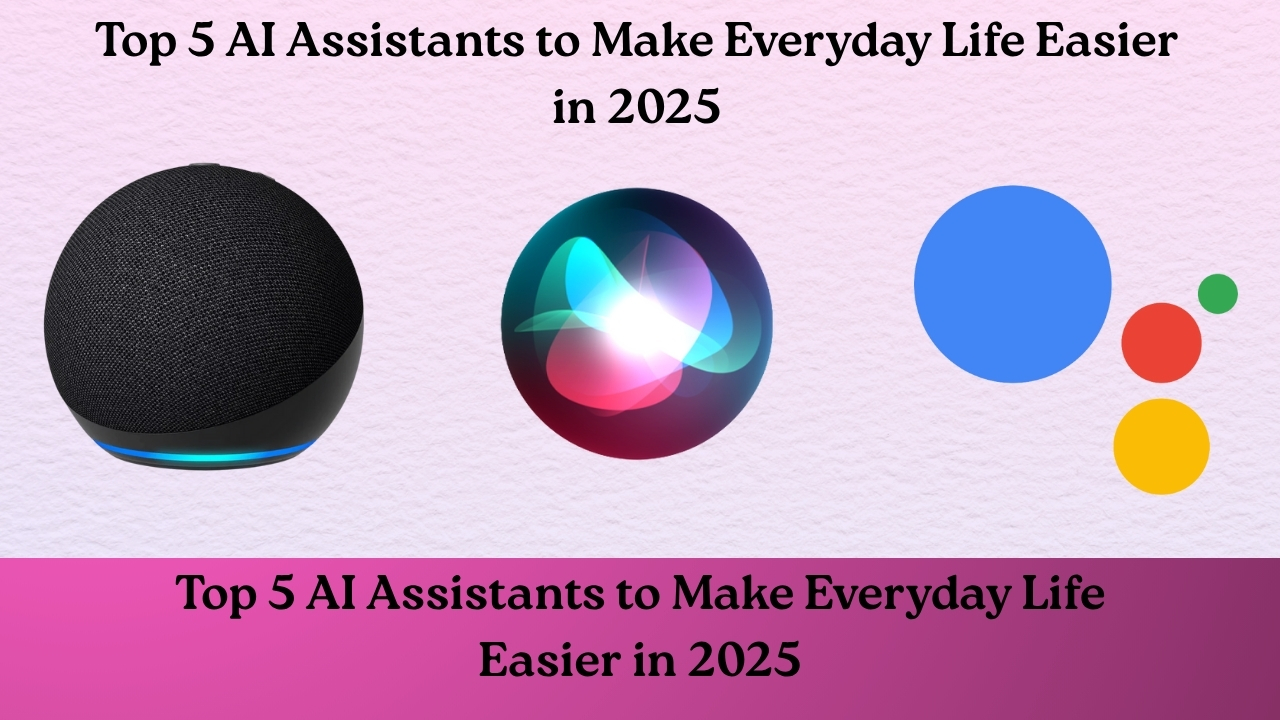 Top 5 AI assistants of 2025 that make everyday life easier and boost productivity.